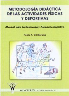 Metodologa Didctica De Las Actividades Fsicas Y (Spanish Edition): 9788498231915: Books