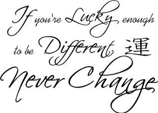 If You're Lucky Enough To Be Different Never Change Vinyl Wall Art Decal   Wall Decor Stickers