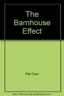 The Barnhouse Effect (9780871297587): Pat Cook, Kurt Vonnegut: Books