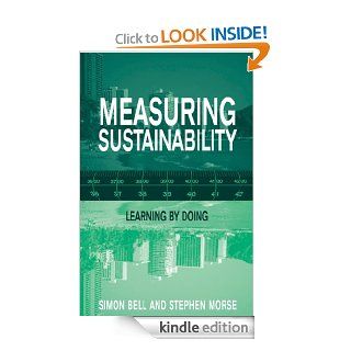 Measuring Sustainability: Learning From Doing eBook: Simon Bell, Stephen Morse: Kindle Store