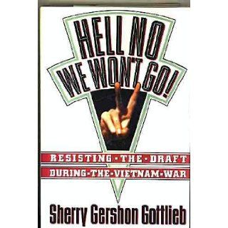 Hell No, We Won't Go Sherry Gershon Gottlieb 9780670839353 Books