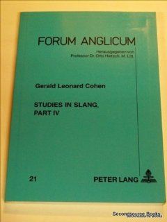 Studies in Slang, part IV (Forum Anglicum, Bd. 14, etc.): 9783631490754: Literature Books @