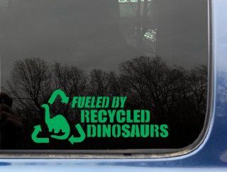 Fueled by recycled dinosaurs in GREEN   8 1/4" x 3 1/2" funny die cut vinyl decal / sticker for window, truck, car, laptop, etc: Automotive