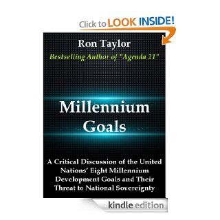 U.N. Development Goals: A Critical Discussion of the United Nations' Eight Millennium Development Goals and Their Threat to National Sovereignty (All American Book Series 7) eBook: Ron Taylor: Kindle Store