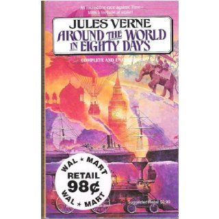 Around the World in Eighty Days (Complete and Unabridged): 9781559027861: Books