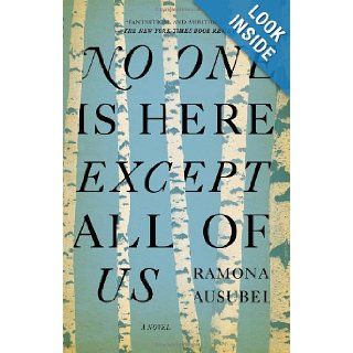 No One is Here Except All of Us (9781594486494): Ramona Ausubel: Books