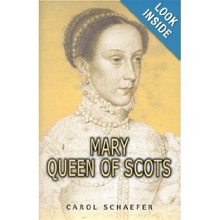 Mary Queen of Scots: A Spiritual Biography: Carol Schaefer: 9780824519476: Books