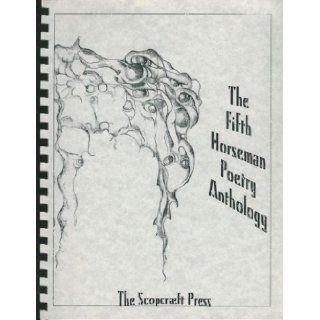 The Fifth Horseman Poetry Anthology: Antony Oldknow, Cynthia Hendershot, Rowena Runyan: 9781881604150: Books