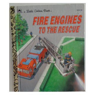 Fire Engines to the Rescue (Little Golden Book): Golden Books: 9780307003065: Books