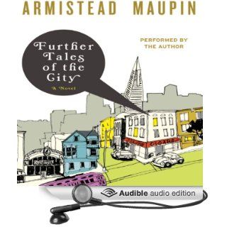 Further Tales of the City (Audible Audio Edition): Armistead Maupin: Books