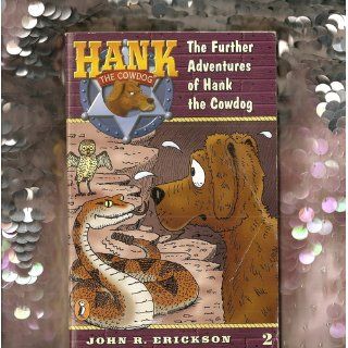 The Further Adventures of Hank the Cowdog #2: John R. Erickson, Gerald L. Holmes: 9780141303789: Books