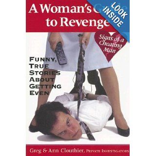 A Woman's Guide to Revenge: Greg Clouthier, Ann Clouthier: 9781590790717: Books
