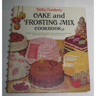 Betty Crocker's Cake and Frosting Mix Cookbook: Betty Crocker: 9780307096074: Books