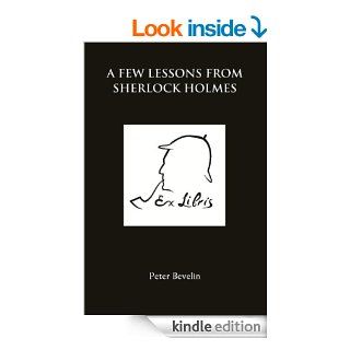 A Few Lessons from Sherlock Holmes eBook: Peter Bevelin: Kindle Store