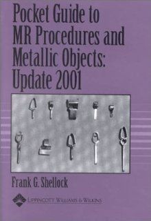 Pocket Guide to MR Procedures and Metallic Objects: Update 2001: 9780781733533: Medicine & Health Science Books @