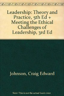 BUNDLE Northouse Leadership Theory and Practice, Fifth Edition and Johnson Meeting the Ethical Challenges of Leadership, Third Edition Peter G. Northouse, Craig E. (Edward) Johnson 9781412988360 Books