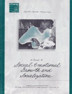 Infant  Toddler Caregiving A Guide to Social Emotional Growth and Socialization (Program for Infant/Toddler Caregivers) J. Ronald Lally 9780801108761 Books