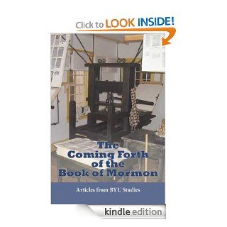 The Coming Forth of the Book of Mormon: Articles from BYU Studies   Kindle edition by Various Authors. Religion & Spirituality Kindle eBooks @ .