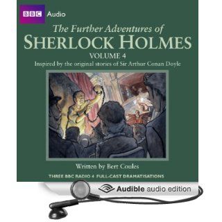 The Further Adventures of Sherlock Holmes: Volume 4 (Audible Audio Edition): Bert Coules, Clive Merrison, Andrew Sachs, Full Cast: Books