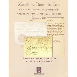 Autographs and Historical Documents including further portions of the Kenneth Laurence Estate (Stamp Auction Catalog) (Matthew Bennett, Inc., Sale 258 Feb 9, 2003): Inc. Matthew Bennett: Books