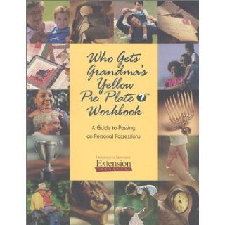 Who Gets Grandma's Yellow Pie Plate? Workbook: A Guide to Passing on Personal Possessions: Marlene S. Stum: 9781888440089: Books