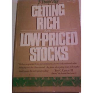 Getting Rich With Low Priced Stocks: Philip R. Rice: 9780133546149: Books