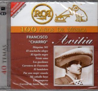 FRANCISCO "CHARRO" AVITIA 100 ANOS DE MUSICA 40 EXITOS: Music