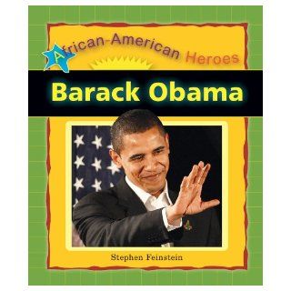 Barack Obama (African American Heroes): Stephen Feinstein: 9780766028937: Books