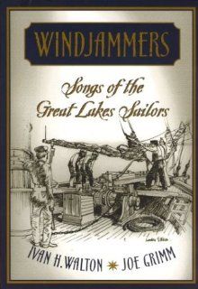 Windjammers: Songs of the Great Lakes Sailors (Great Lakes Books Series): Joe Grimm, Ivan H Walton: 9780814329979: Books