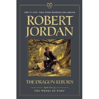 The Dragon Reborn Book Three of 'The Wheel of Time' 2nd (second) Edition by Jordan, Robert published by Tor Books (2012) Paperback Books