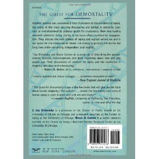The Quest for Immortality: Science at the Frontiers of Aging: Bruce A. Carnes, S. Jay Olshansky: 9780393323276: Books