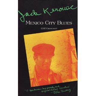 Mexico City Blues: 242 Choruses: Jack Kerouac: 9780802130600: Books