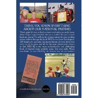 Major League Baseball IQ: The Ultimate Test of True Fandom: Tucker Elliot: 9780982675946: Books