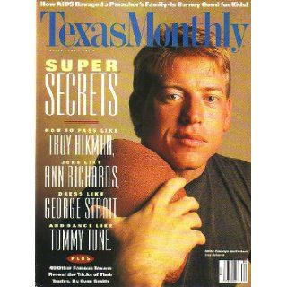 Texas Monthly Magazine  Troy Aikman   Super Secrets [April 1993] Gregory Curtis Books