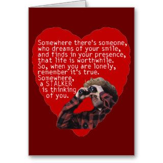 Stalker Anti Valentines Day Greeting Card