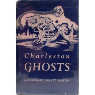 Charleston Ghosts   18 Ghost Stories of Charleston, SC South Carolina   Hardcover   1963 Edition By Margaret Rhett Martin   Published by the University of South Carolina Press Books