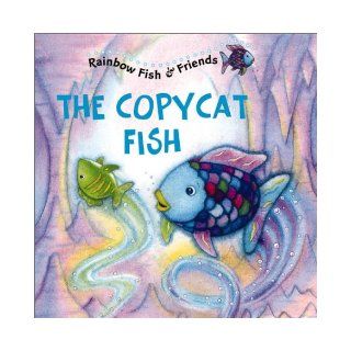 Rainbow Fish & Friends: The Copycat Fish: Marcus Pfister, Gail Donovan, David Austin Clar Studio: 9781590140000: Books