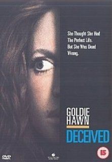 Deceived (Region 2 DVD: Playable only on Japan, Europe, South Africa, and the Middle East, including Egypt, players): Goldie Hawn, John Heard, Damon Redfern, Charles Kassatly, Robin Bartlett, Ashley Peldon, Beatrice Straight, George R. Robertson, Maia Fila