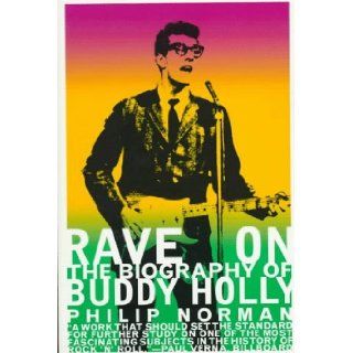 Rave On: Philip Norman: 9780684835600: Books