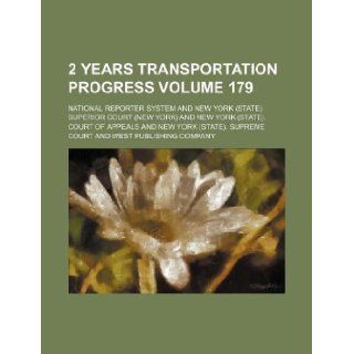 2 years transportation progress Volume 179: National Reporter System: 9781130765137: Books