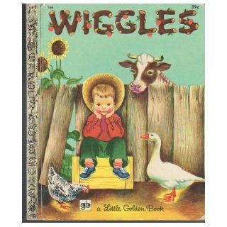 Wiggles, Book #166 ( Little Golden Book ) WITH Cover Picture of Little Boy in Red Shirt & Green Slacks & Straw Hat in Barnyard: Color Illustrated By Eloise Wilkin, Small Former Owner Sticker Title Page Louise Woodcock: Books