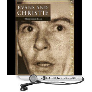 The Trial of Evans & Christie: 10 Rillington Place (Audible Audio Edition): Mr Punch Audio, Ronald Pickup, Terence Edmond, Trevor Nichols, John Baddeley, Robin Welch, Nicola Barber, Elizabeth Mansfield: Books