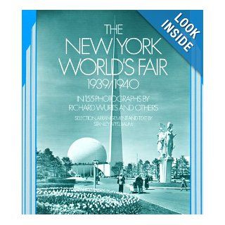 The New York World's Fair, 1939/1940: in 155 Photographs by Richard Wurts and Others (9780486234946): Stanley Appelbaum, Richard Wurts: Books