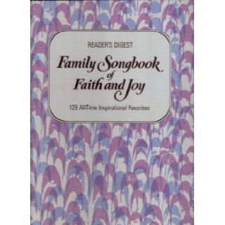 Reader's Digest Family Songbook of Faith and Joy 129 All Time Inspirational Favorites (With Lyrics to Live By, All the Words for All the Songs in the Family Songbook of Faith and Joy): William L. Simon: Books