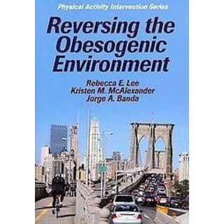 Reversing the Obesogenic Environment (Paperback)