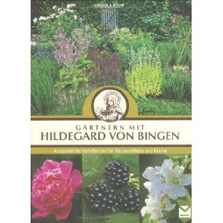 Grtnern mit Hildegard von Bingen Ursula Kopp 9783868032697 Books