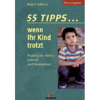 55 Tippswenn ihr Kind trotzt. Praktische Hilfen   schnell und kompetent.: Margret Nubaum: 9783419534366: Books
