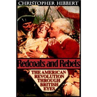 Redcoats And Rebels The War For America 1770   1781 Christopher Hibbert 9780736656344 Books