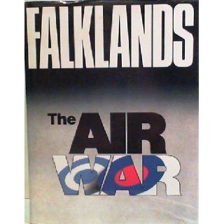 Falklands: the Air War: R. Burden, M Draper, D. Rough, C. Smith, D. Wilton: 9780853688426: Books