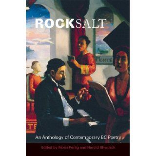 Rocksalt: An Anthology of Contemporary B.C. Poetry: 108 BC poets, Mona Fertig, Harold Rhenisch, Diana Dean cover painting: 9781896949017: Books